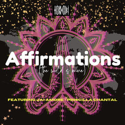 Affirmations (The World Is Mine)