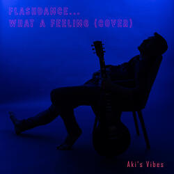 Flashdance... What a Feeling (Cover)