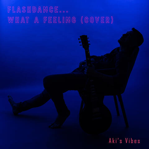Flashdance... What a Feeling (Cover)