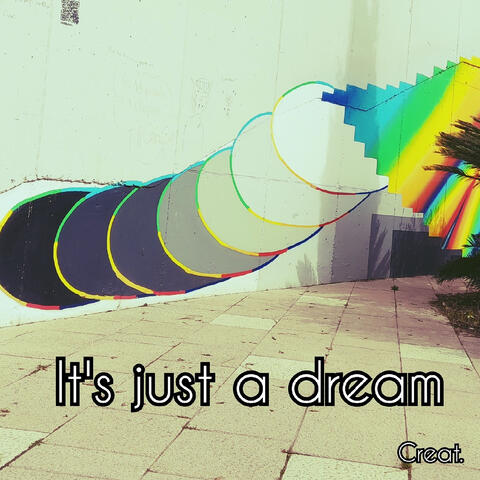 It's Just a Dream