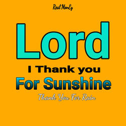 Lord I Thank You for Sunshine Thank You for Rain
