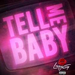 Tell Me Baby