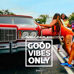 Good Vibes Only