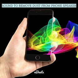 Sound to Remove Dust from Phone Speaker