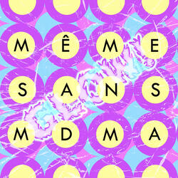 Même sans MDMA (Instrumental Version)