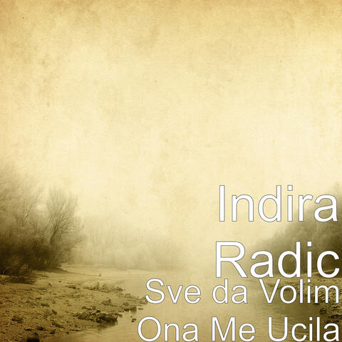 Sve da Volim Ona Me Ucila