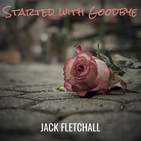 Started with Goodbye