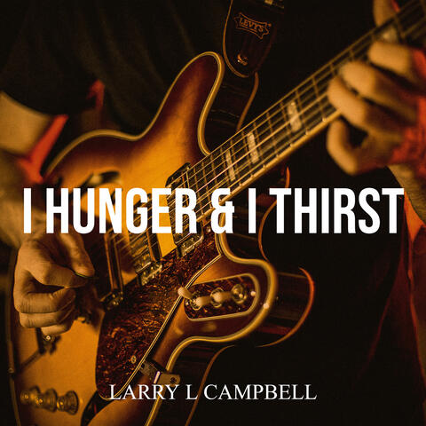 I Hunger & I Thirst