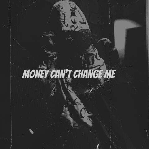 Money Can't Change Me