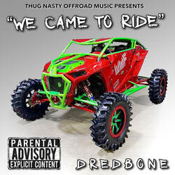 We Came to Ride