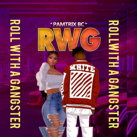 Roll with a Gangster (Rwg)