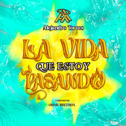 La Vida Que Estoy Pasando