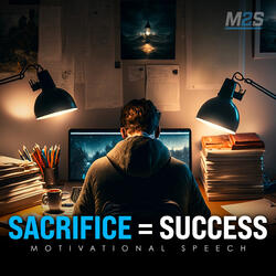 Sacrifice = Success (Motivational Speech)