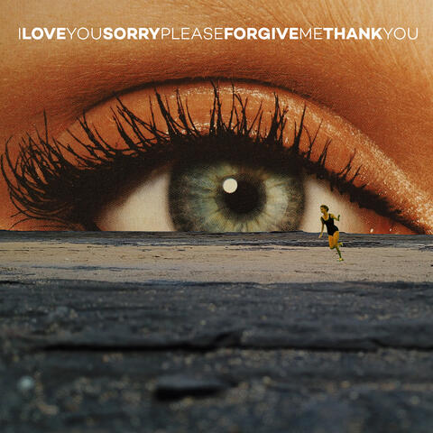 ILOVEYOUSORRYPLEASEFORGIVEMETHANKYOU