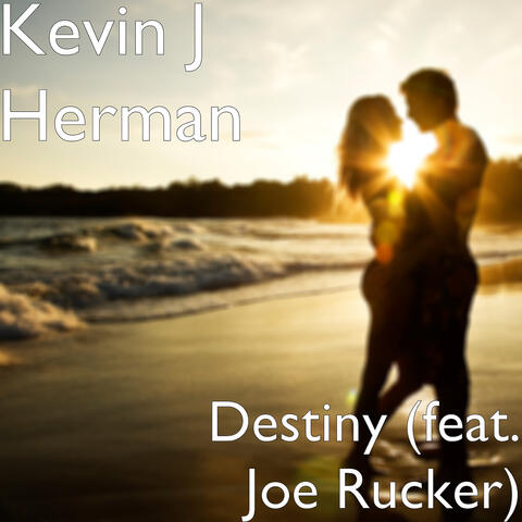 Destiny (feat. Joe Rucker)