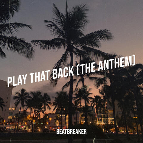 Play That Back (The Anthem)