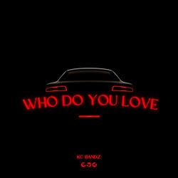 Who Do You Love