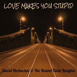 Love Makes You Stupid