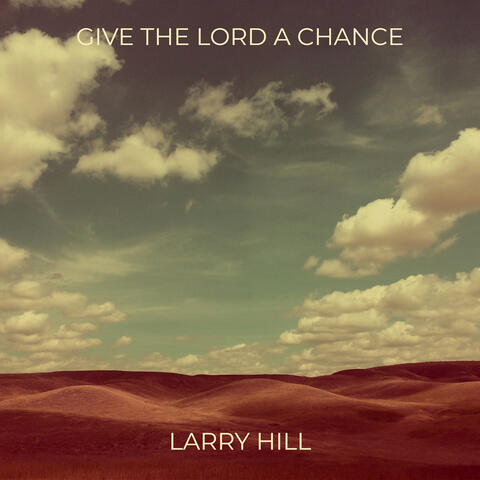 Give the Lord a Chance