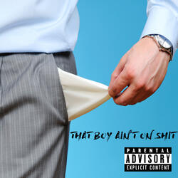 That Boy Ain't on Shit
