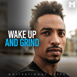 Wake up and Grind (Motivational Speech)