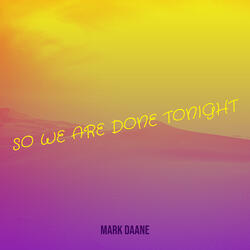 So We Are Done Tonight