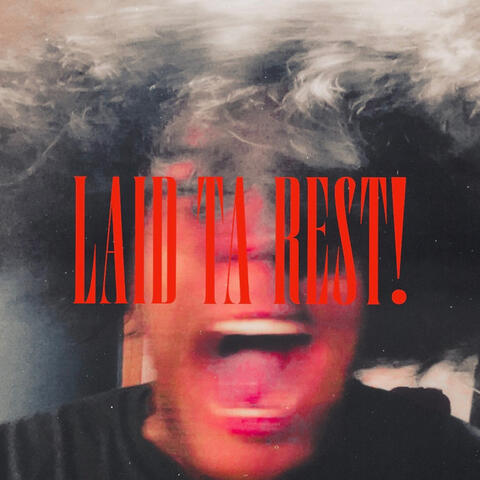 Laid Ta Rest!
