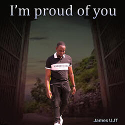 I'm Proud of You
