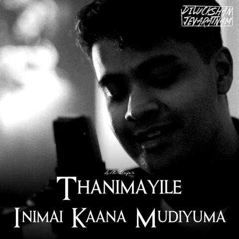 Thanimayile Inimai Kaana Mudiyuma