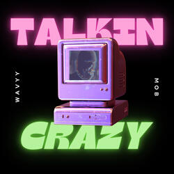 Talkin Crazy