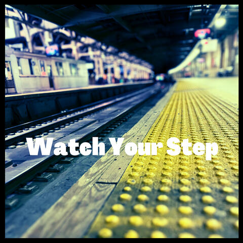 Watch Your Step