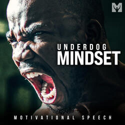 Underdog Mindset (Motivational Speech)