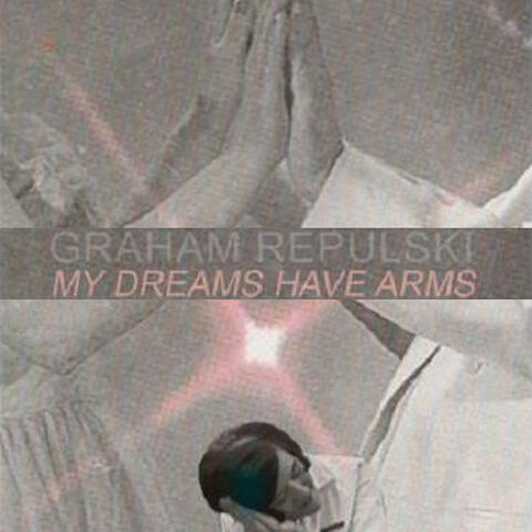 My Dreams Have Arms
