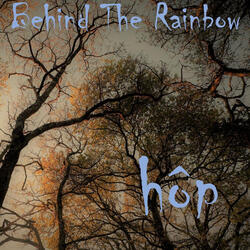 Behind the Rainbow