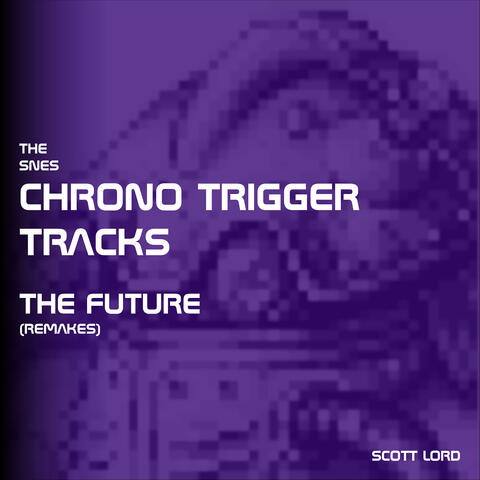 The Snes Chrono Trigger Tracks - The Future (Remakes)
