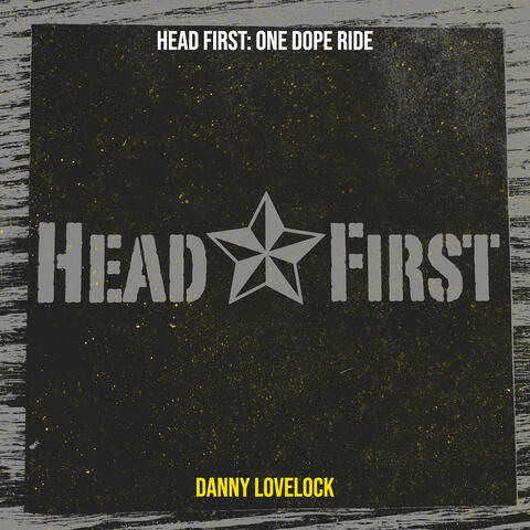 Head First: One Dope Ride