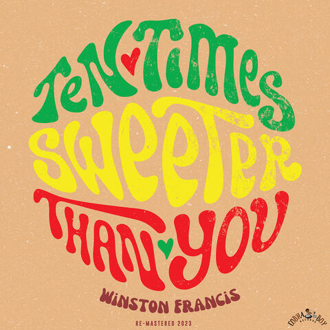 Ten Times Sweeter Than You (Remastered 2023)