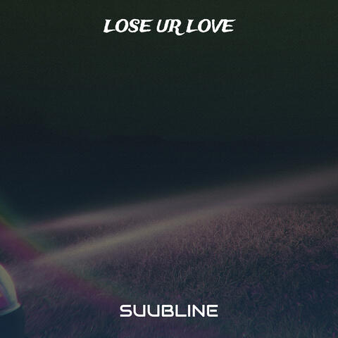 Lose Ur Love