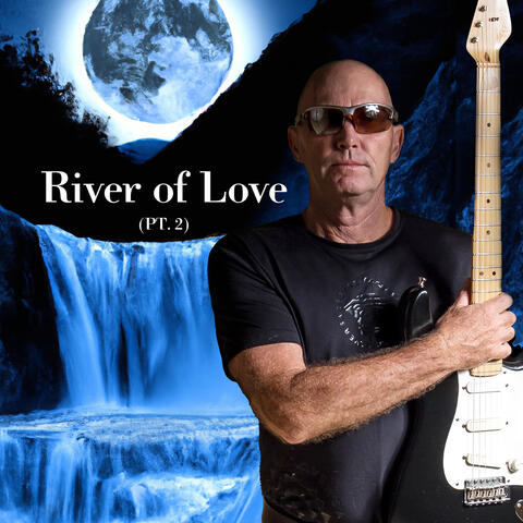 River of Love, Pt. 2