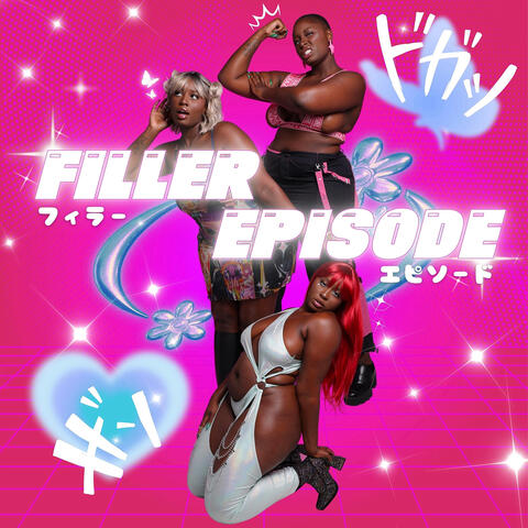 Filler Episode: A Trilogy