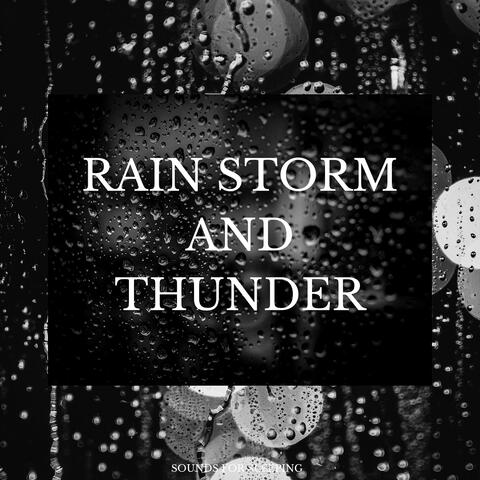 Rain Storm and Thunder