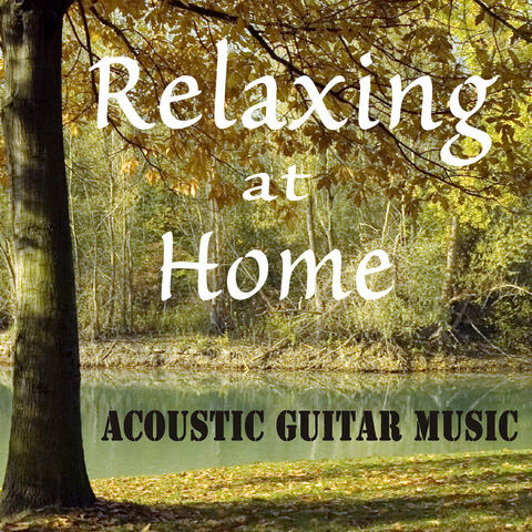 Relaxing at Home: Acoustic Guitar Music