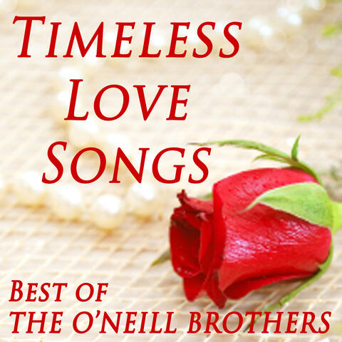 Timeless Love Songs: Best of The O'Neill Brothers