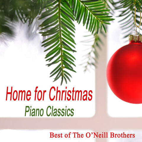Home for Christmas Piano Classics: Best of The O'Neill Brothers