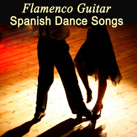 Flamenco Guitar - Spanish Dance Songs