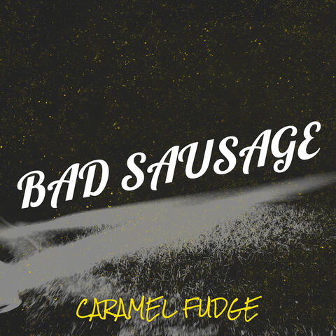 Bad Sausage