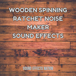 Wooden Spinning Ratchet Noise Maker Sound Effects