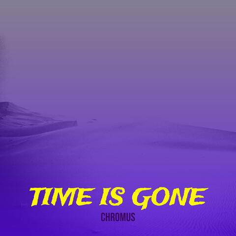 Time Is Gone