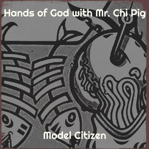 Hands of God with Mr. Chi Pig
