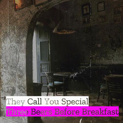 They Call You Special
